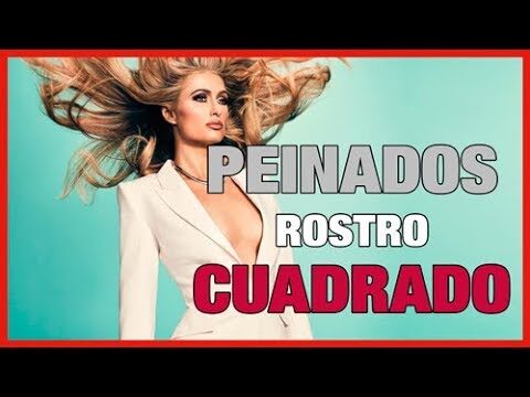 Peinados Ideales para Rostros Cuadrados